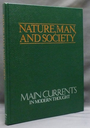 Item #46070 Nature, Man and Society. Main Currents in Modern Thought. Henry MARGENEAU, Emily B....