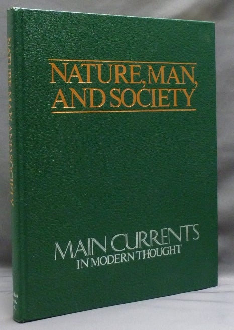 Item #46070 Nature, Man and Society. Main Currents in Modern Thought. Henry MARGENEAU, Emily B. Sellon, contributors.