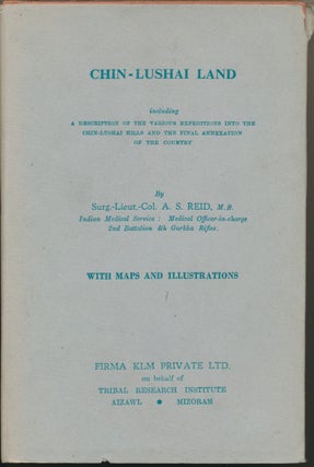 Item #46083 Chin-Lushai Land, including a Description of the various Expeditions into the...