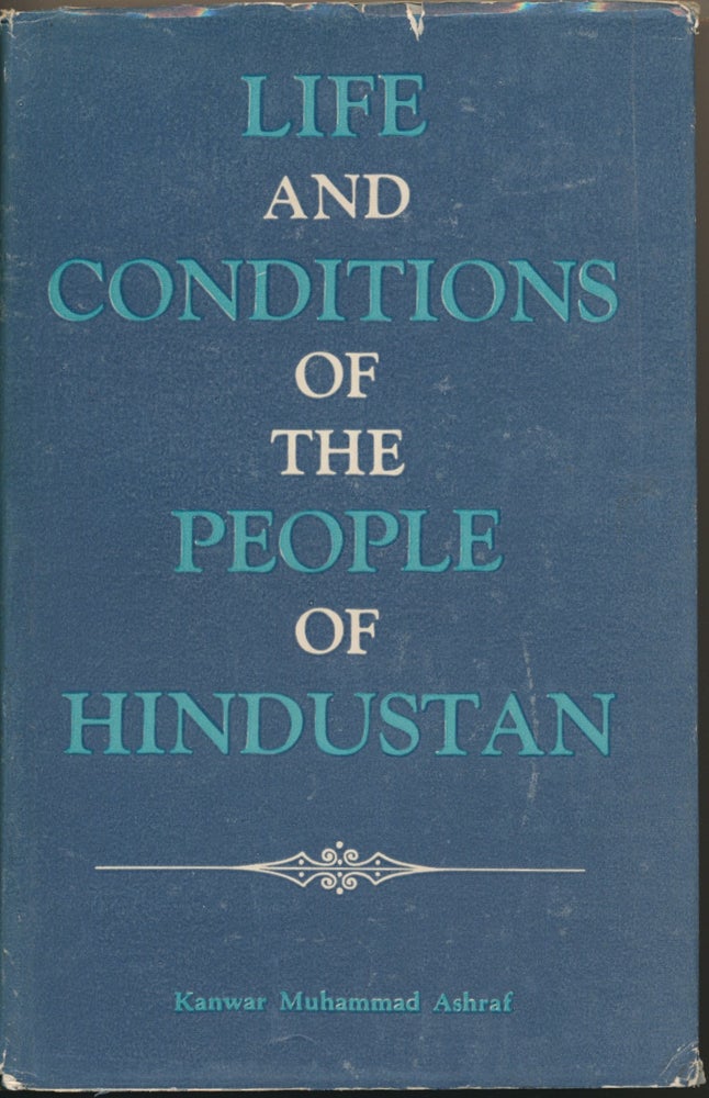 Item #46133 Life and Conditions of the People of Hindustan. Kanwar Muhammad ASHRAF.