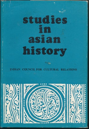 Item #46138 Studies in Asian History: Proceedings of the Asian History Congress, 1961. K. S. LAL,...