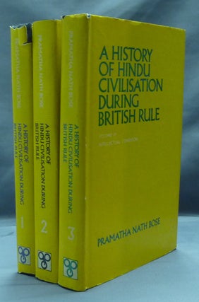 Item #46208 A History of Hindu Civilisation during British Rule ( three volumes ). Pramatha Nath...