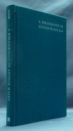 Item #46519 A Bibliography of Arthur Waley. ARTHUR WALEY, Francis A. JOHNS