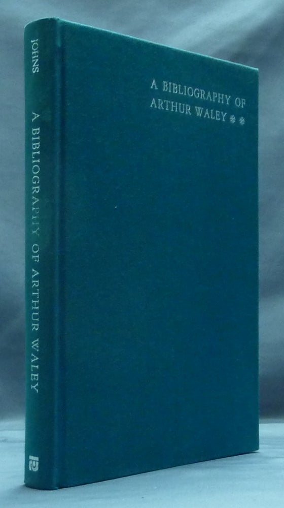 Item #46519 A Bibliography of Arthur Waley. ARTHUR WALEY, Francis A. JOHNS.