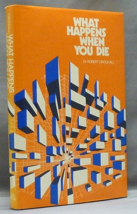 Item #46695 What Happens When You Die. Dr. Robert CROOKALL