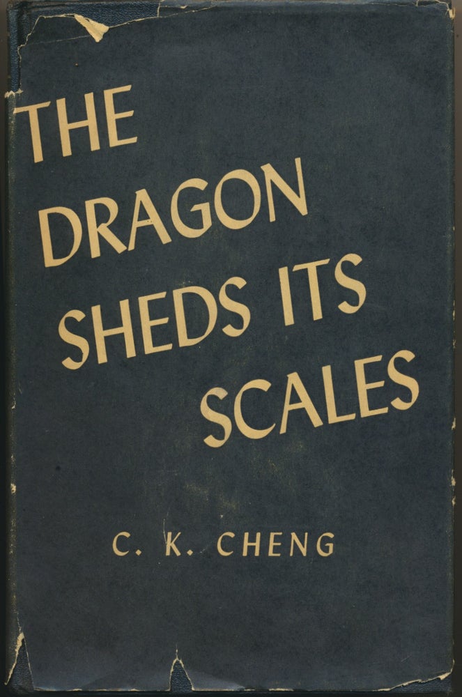 Item #46718 The Dragon Sheds Its Scales. C. K. CHENG, Jesse F. Steiner.
