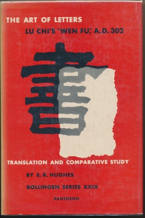 Item #46731 The Art of Letters: Lu Chi's "Wen Fu," A.D. 302 - A Translation and Comparative...
