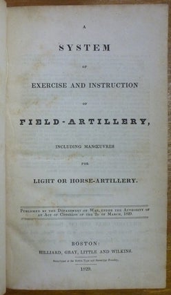 A System of Exercise and Instruction of Field-Artillery, including Manoeuvres for Light or Horse-Artillery.