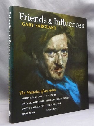 Item #46761 Friends & Influences: The Memoirs of an Artist - Austin Osman Spare, Ellen Victoria...