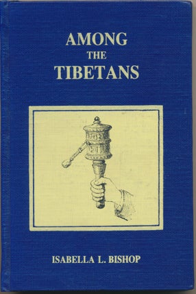 Item #46777 Among the Tibetans. Isabella L. BISHOP