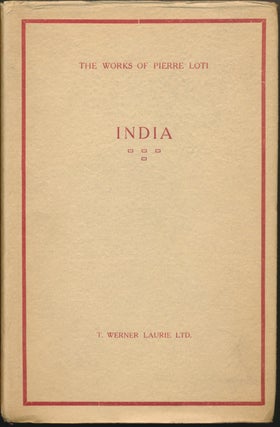 Item #46778 India ( Uniform Library Edition of The Works of Pierre Loti ). George A. F. Inman.,...