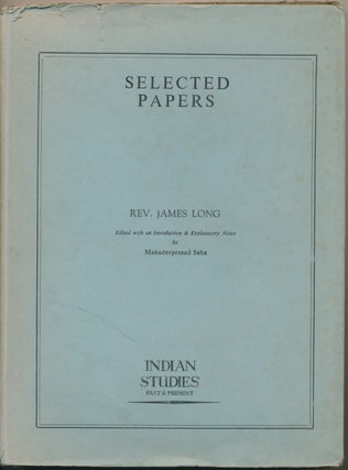 Item #46779 Selected Papers [ of James Long ]. Edited, Mahadevprasad Saha