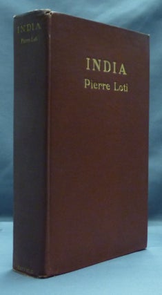 Item #46784 India ( Uniform Library Edition of The Works of Pierre Loti ). George A. F. Inman.,...