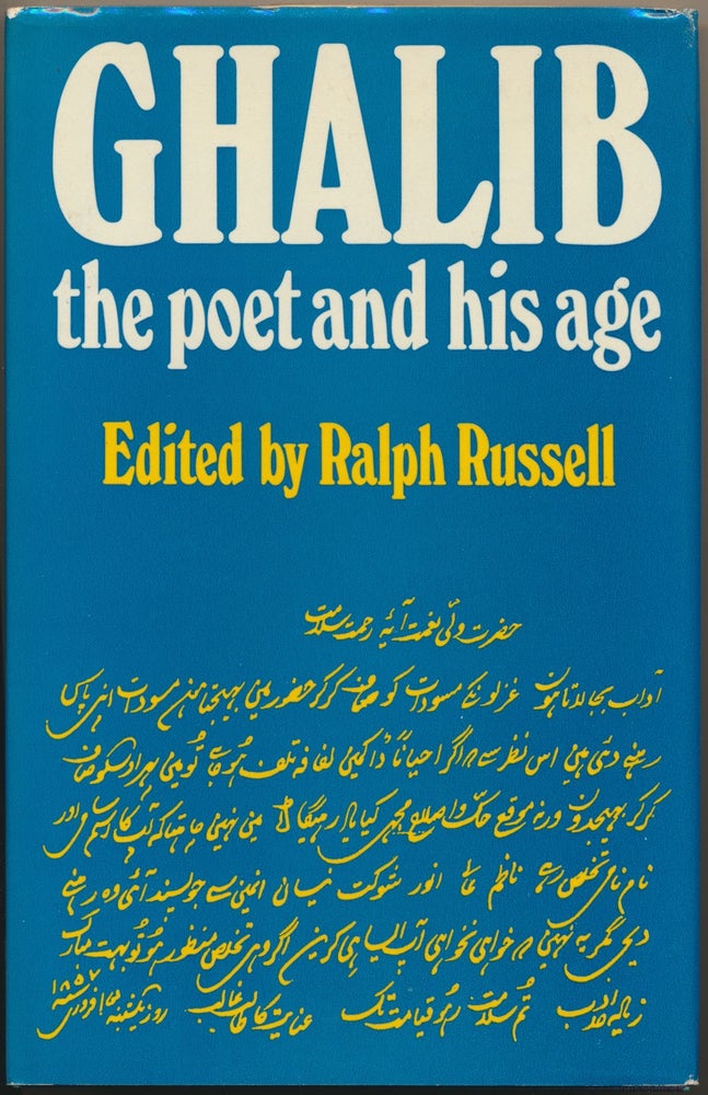 Item #46820 Ghalib: The Poet and His Age ( Papers read at the centenary celebrations at the School of Oriental and African Studies, University of London ). GHALIB, Ralph RUSSELL.