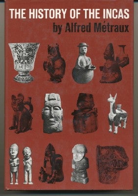 Item #4685 The History of the Incas. Alfred MÉTRAUX, George Ordish