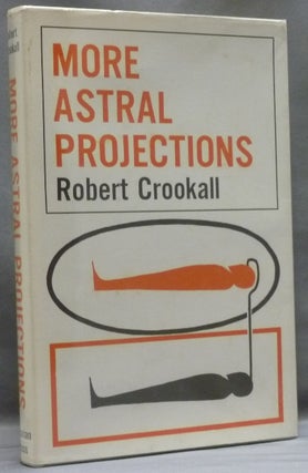Item #46880 More Astral Projections: Analyses of Case Histories. Robert CROOKALL