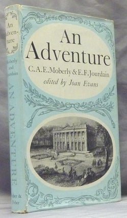 Item #46895 An Adventure. C. A. E. MOBERLY, E. F. JOURDAIN, Joan Evans
