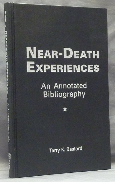 Item #46896 Near-Death Experiences: An Annotated Bibliography. Terry K. BASFORD.