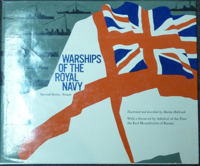 Item #46912 Warships of the Royal Navy - Second Series: Steam. text, illustrations, Earl Mountbatten of Burma.