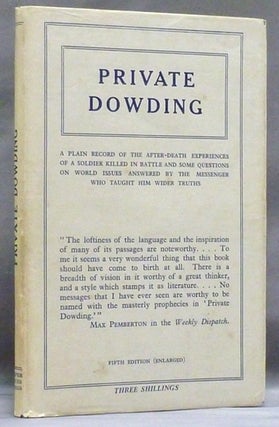 Item #46937 Private Dowding: A plain record of the after-death experiences of a soldier killed in...