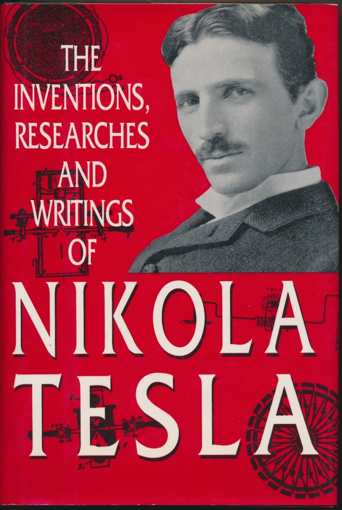 Item #46957 The Inventions, Researches and Writings of Nikola Tesla. TESLA, Thomas Commerford MARTIN, preface.