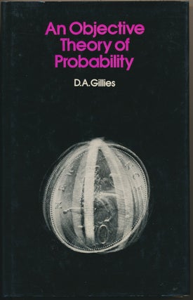Item #47018 An Objective Theory of Probability. D. A. GILLIES
