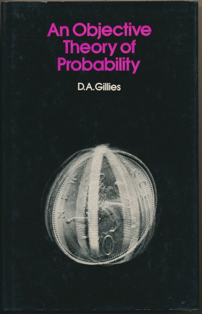 Item #47018 An Objective Theory of Probability. D. A. GILLIES.