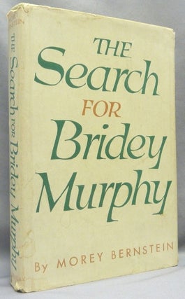 Item #47060 The Search for Bridey Murphy. Spiritualism, Morey BERNSTEIN