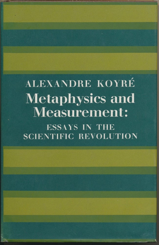 Item #47081 Metaphysics and Measurement: Essays in the Scientific Revolution. Alexandre KOYRE.