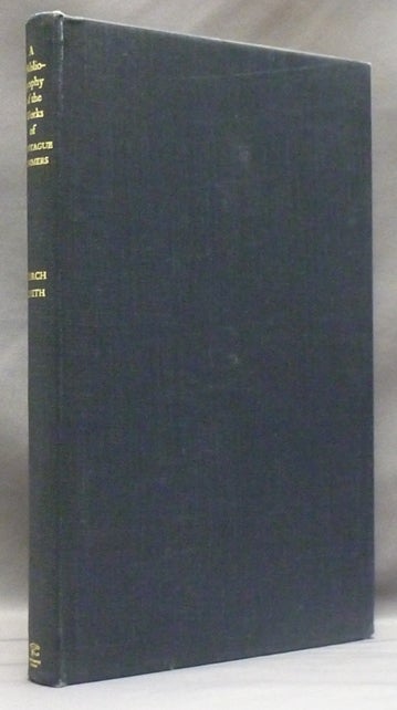 Item #47099 A Bibliography of the Works of Montague Summers. Montague Summers, Timothy D'ARCH SMITH, Father Brocard Sewell.