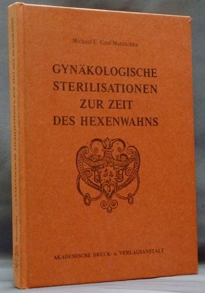 Item #47153 Gynakologische Sterilisationen zur Zeit des Hexenwahns: Eine Studie zur Geschichte...