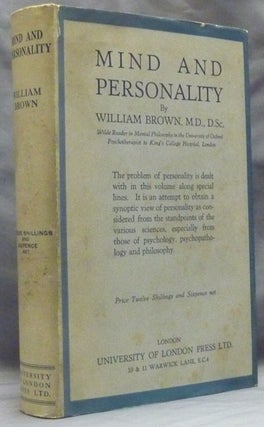 Item #47304 Mind and Personality: An Essay in Psychology and Philosophy. William BROWN