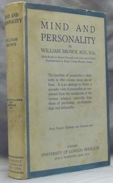 Item #47304 Mind and Personality: An Essay in Psychology and Philosophy. William BROWN.
