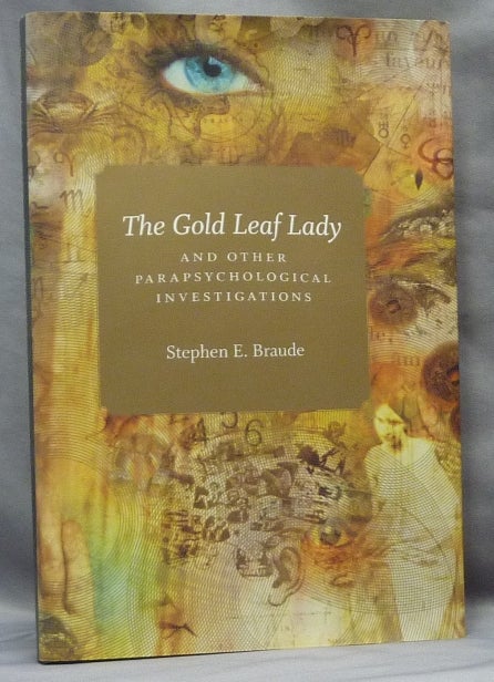 Item #47337 The Gold Leaf Lady and other Parapsychological Investigations. Stephen E. BRAUDE.