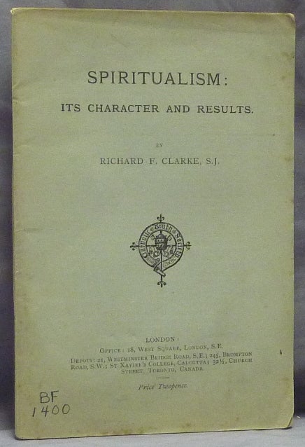 Item #47363 Spiritualism: Its Character and Results. Richard F. CLARKE.