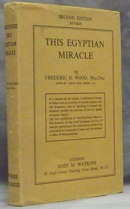 Item #47401 This Egyptian Miracle or The restoration of the lost speech of Ancient Egypt by...