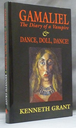 Item #47471 Gamaliel, The Diary of a Vampire & Dance, Doll, Dance! Kenneth GRANT, signed,...