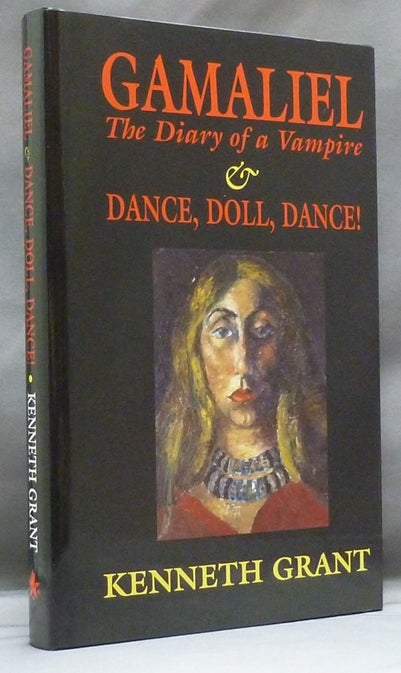 Item #47471 Gamaliel, The Diary of a Vampire & Dance, Doll, Dance! Kenneth GRANT, signed, Aleister Crowley - related works.