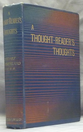 Item #47546 A Thought-Reader's Thoughts, being the Impressions and Confessions of Stuart...