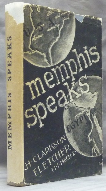 Item #47547 Memphis Speaks: Memphis, When King Mena Reigned about 4500 B.C. - a Psychic Study. H. Clarkson FLETCHER.