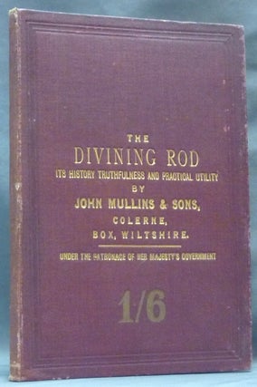 Item #47560 The Divining Rod: Its History, Truthfulness, and Practical Utility. John MULLINS, Sons