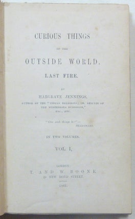 Curious Things of the Outside World: Last Fire ( Two Volume Set ).