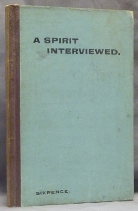 Item #47639 [ The Mysteries of Mediumship ] A Spirit Interviewed: being an account of The Life...