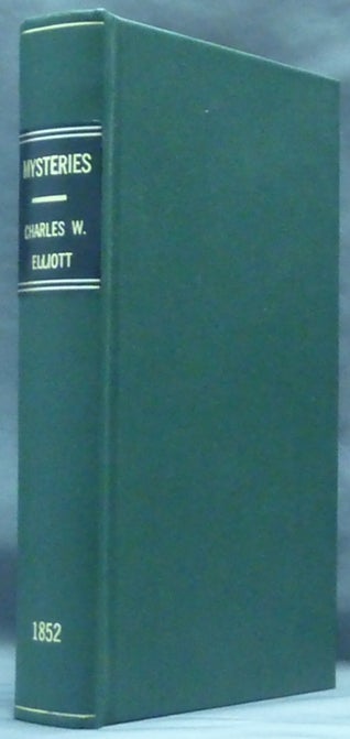 Item #47689 Mysteries; or, Glimpses Of The Supernatural. Containing Accounts oF the Salem Witchcraft - The Cock-Lane Ghost - The Rochester - The Stratford Mysteries - Oracles - Astrology - Dreams - Demons - Ghosts - Specters, etc. etc. Charles Wyllys ELLIOTT.