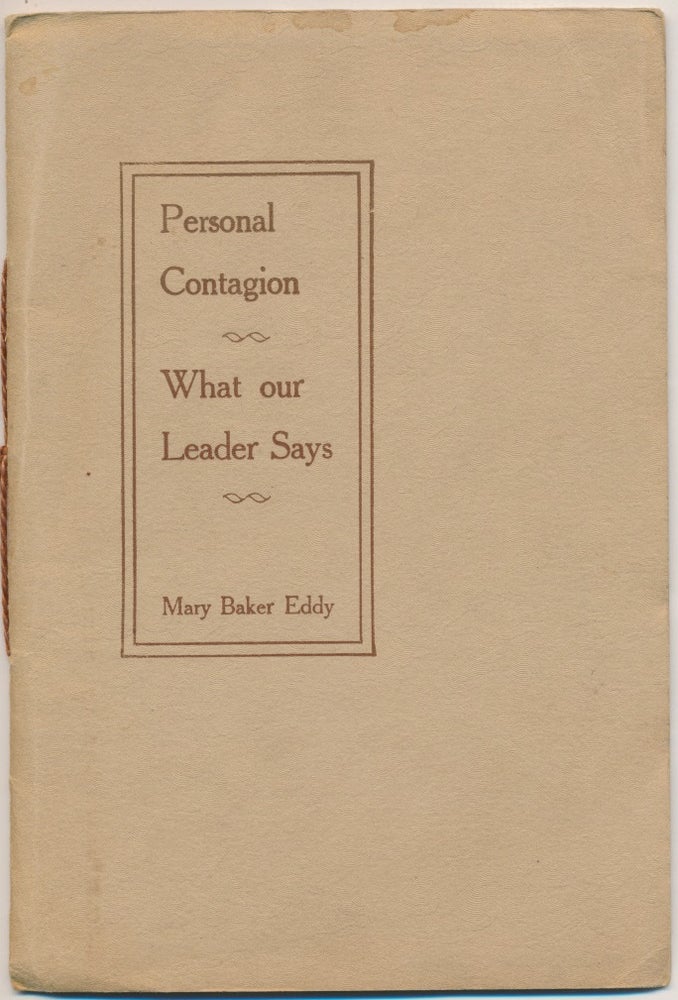 Item #47700 Personal Contagion - also, What Our Leader Says. Mary Baker EDDY.