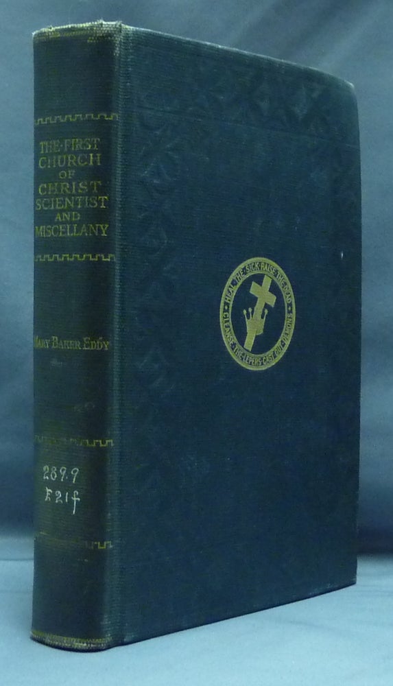Item #47765 The First Church of Christ Scientist and Miscellany. Mary Baker EDDY.
