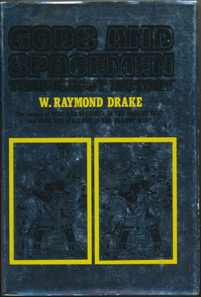 Item #47867 Gods and Spacemen throughout History. W. Raymond DRAKE