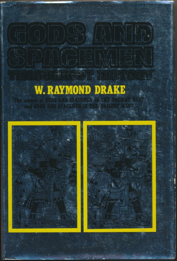Item #47867 Gods and Spacemen throughout History. W. Raymond DRAKE.