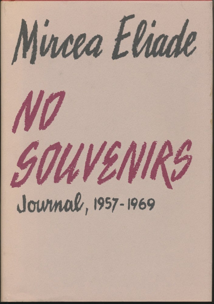 Item #47892 No Souvenirs: Journal, 1957 - 1969. Mircea ELIADE, Fred H. Johnson Jr.