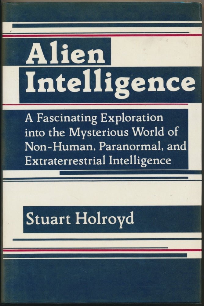 Item #47894 Alien Intelligence. Stuart HOLROYD.
